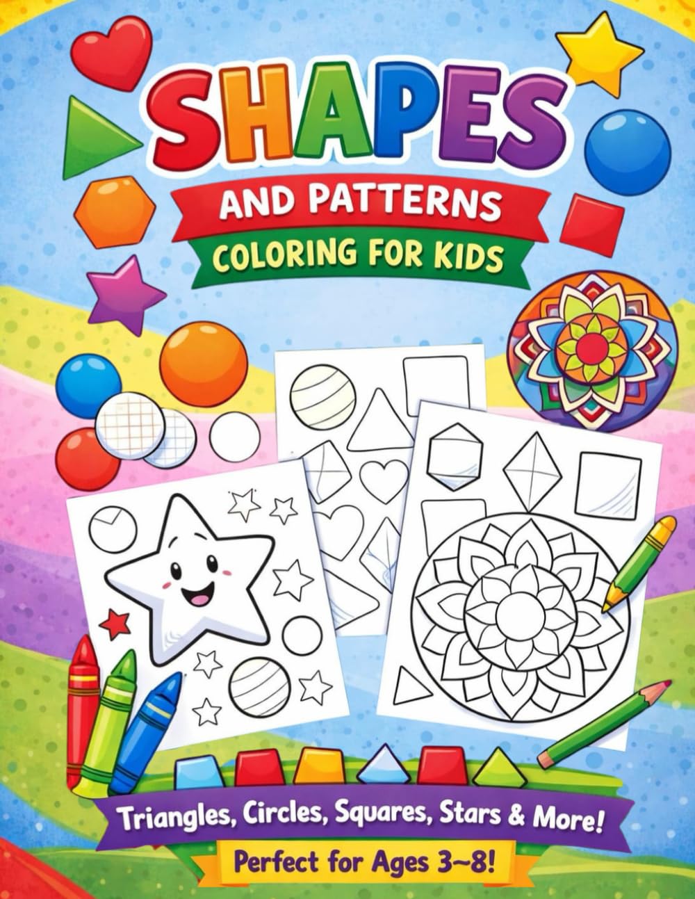 Shapes and Patterns Coloring for Kids: Triangles, Circles, Squares, Stars and Fun Shapes – Perfect for Ages 3–8