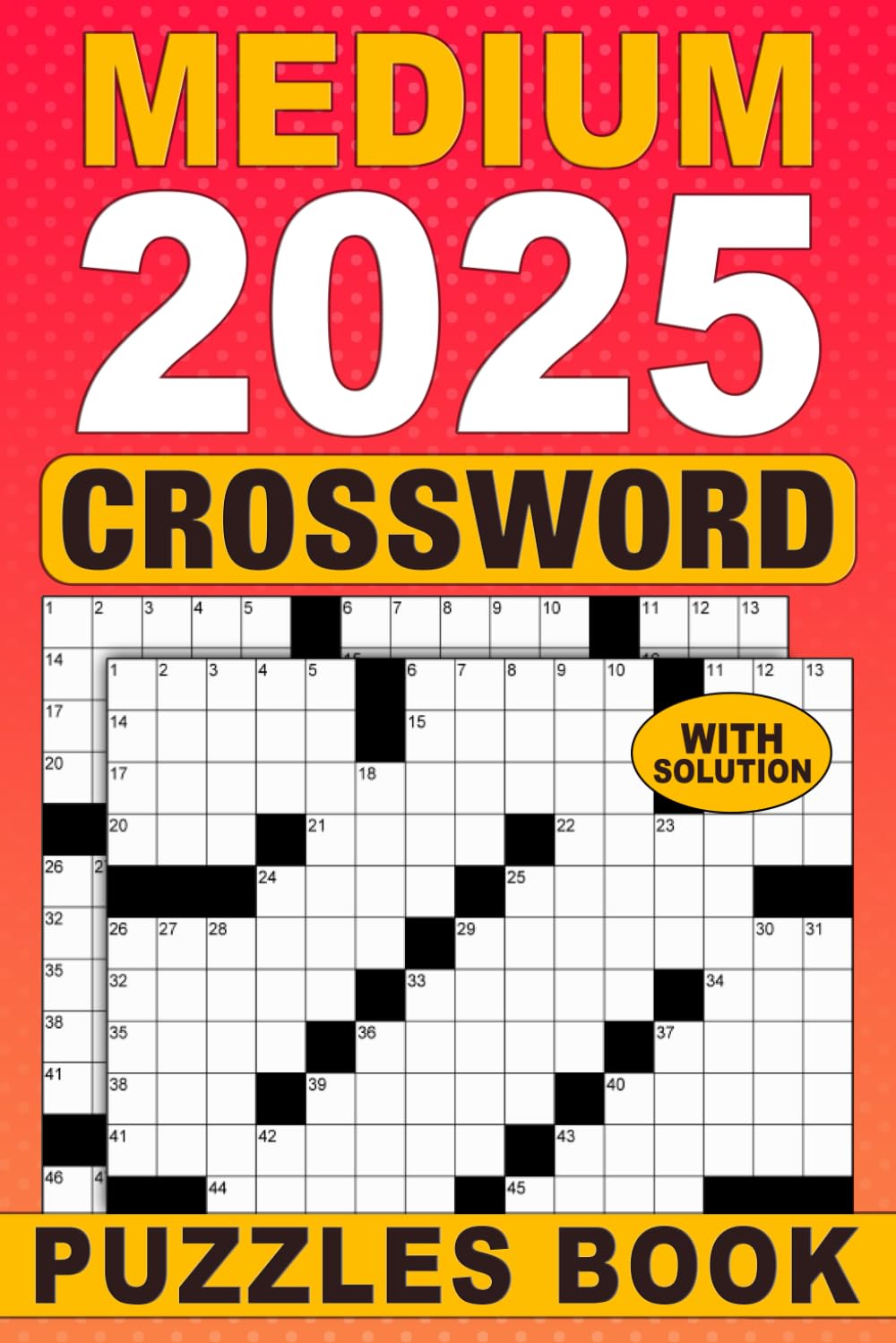 2025 Medium Crossword Puzzles Book For Adults And Seniors With Solution: Test Your Sharpness With Challenging Crossword Puzzles
