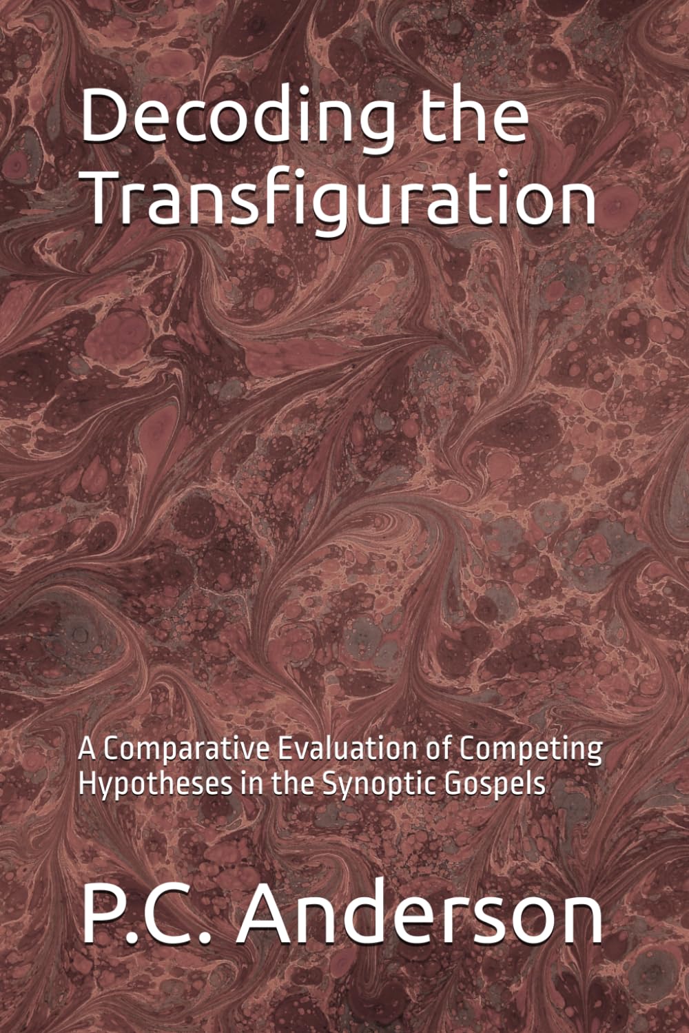 Decoding the Transfiguration: A Comparative Evaluation of Competing Hypotheses in the Synoptic Gospels