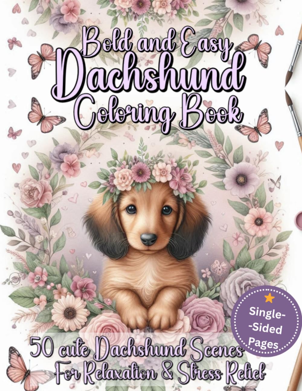 Bold and Easy Dachshund Coloring Book: 50 Simple Scenes for Dog Lovers (Stress Relieving Illustrations with Blank Backs to Prevent Bleed Through)