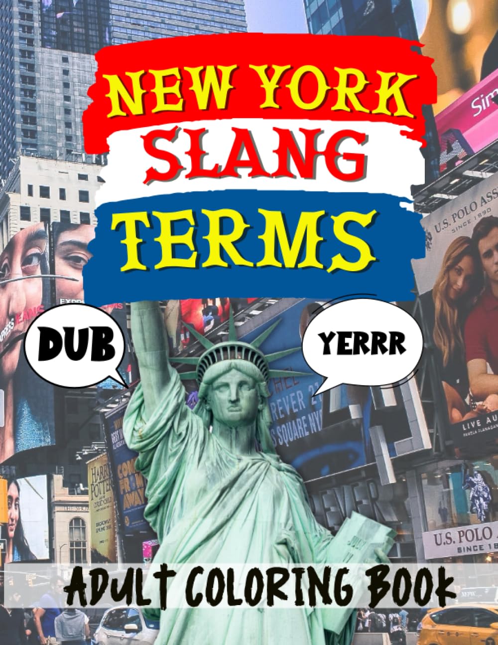 New York Slang: Common Slang Terms From NY To Sound Like A Local, Anxiety Relief Coloring Book for Adults. (American Street Language)