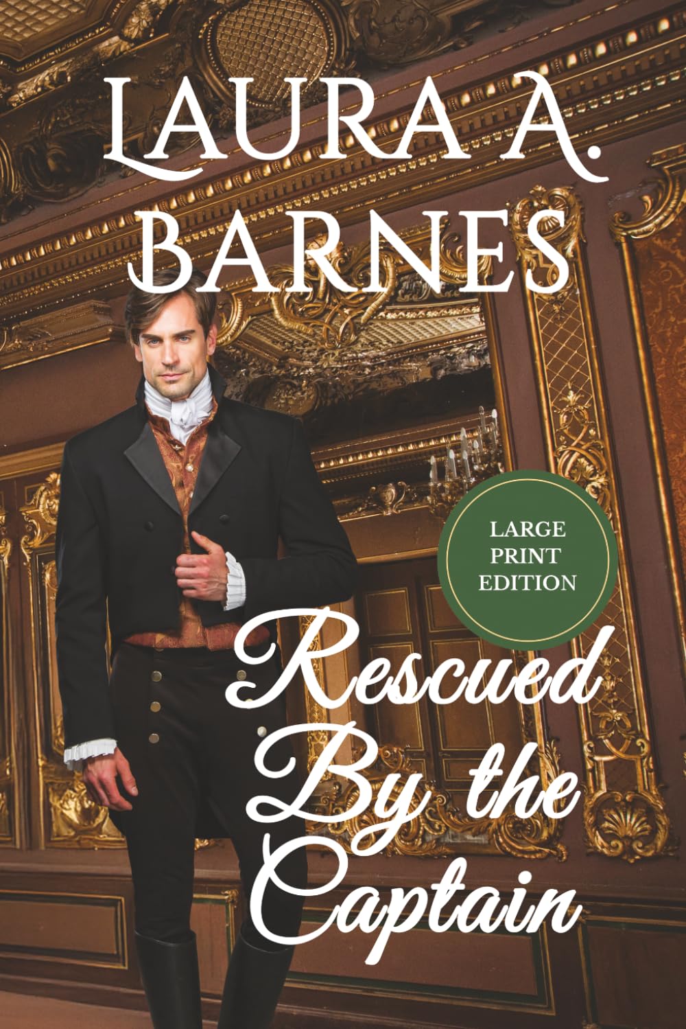 Rescued By the Captain: Large Edition (Romancing the Spies)