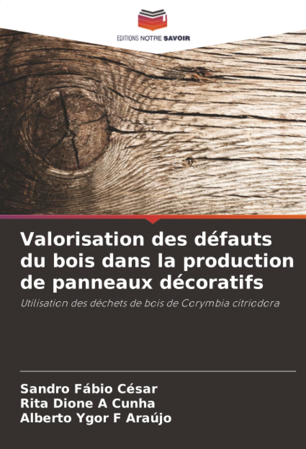 Valorisation des défauts du bois dans la production de panneaux décoratifs: Utilisation des déchets de bois de Corymbia citriodora