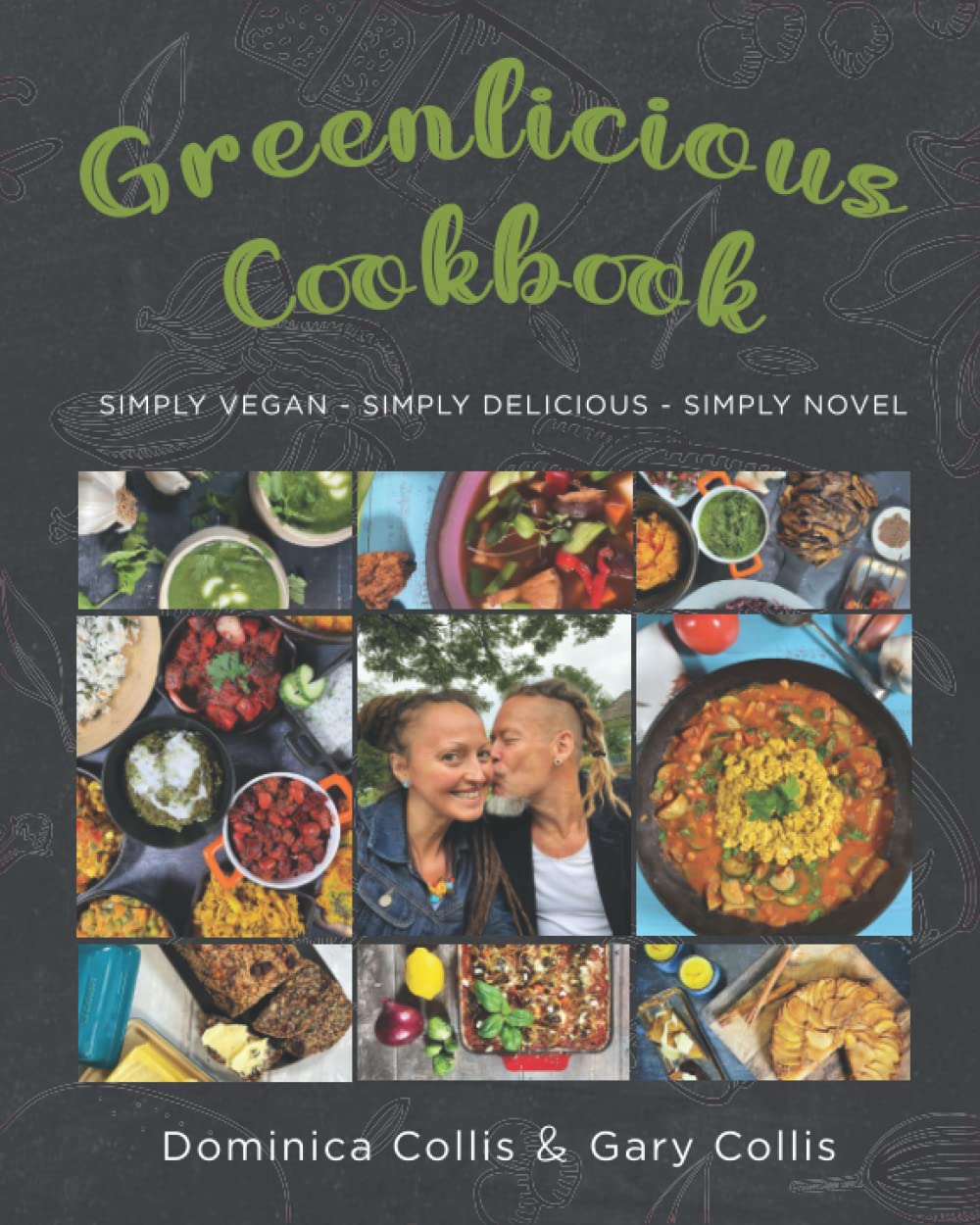 Greenlicious Cookbook: Simply Vegan. Simply Delicious. Simply Novel.: 90 Wholesome Plant-Based Recipes For Everyone To Enjoy