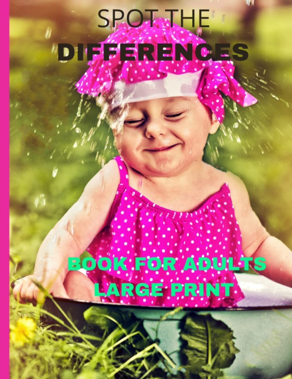 Spot the Differences Book for Adults Large Print: Picture Puzzle Books for Adults. Hidden Picture Books for Adults. Perfect for Dementia or Alzheimer Patient