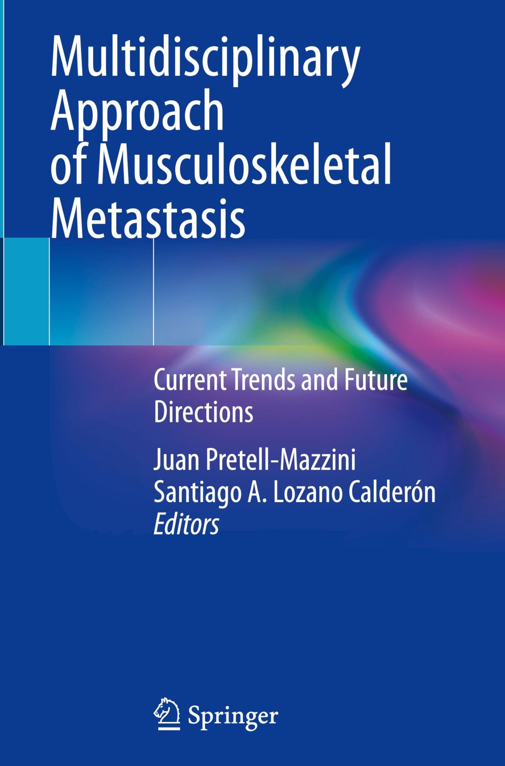 Multidisciplinary Approach of Musculoskeletal Metastasis: Current Trends and Future Directions
