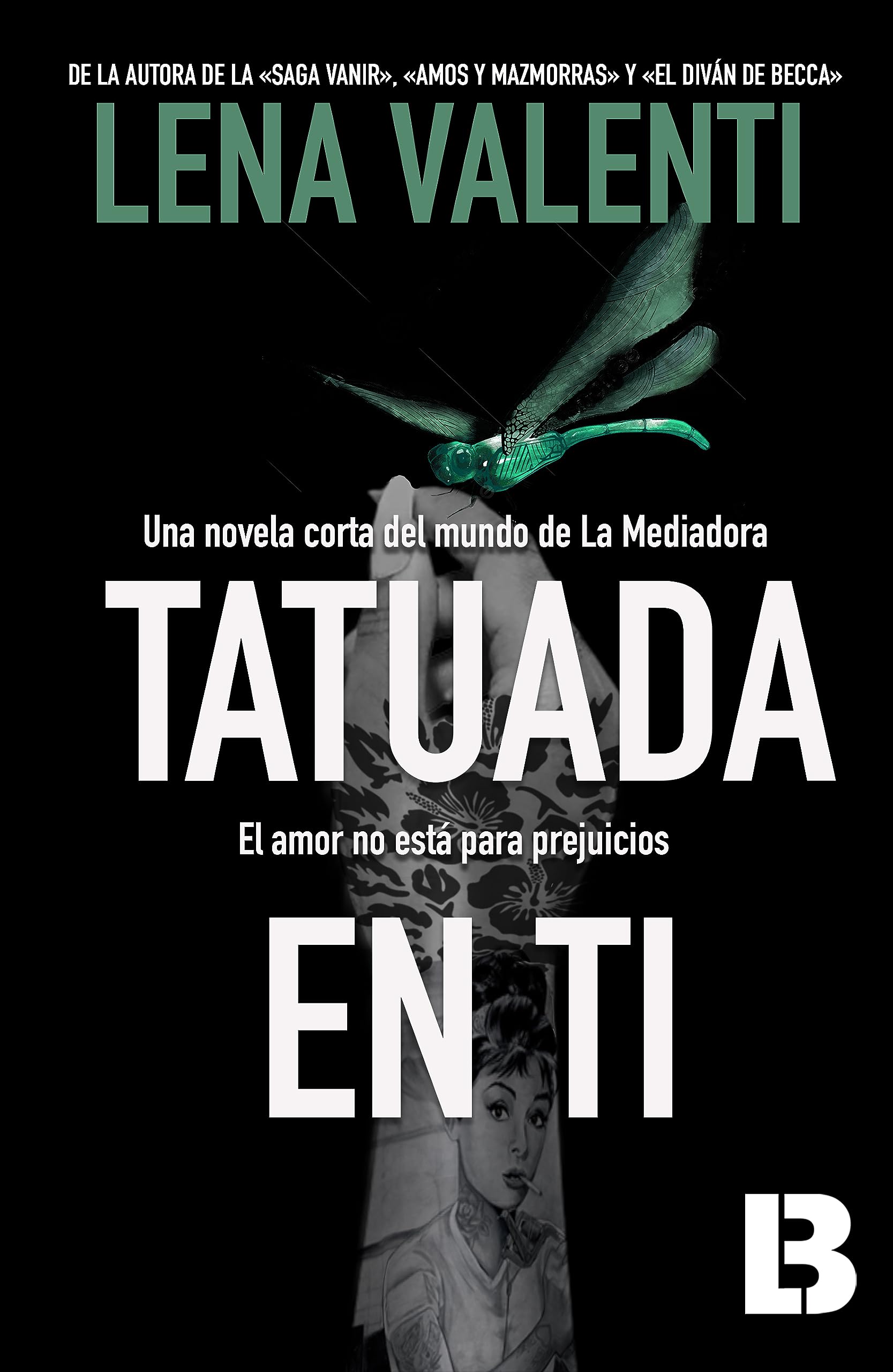 Tatuada en ti: Una intrahistoria del mundo de La mediadora (Spanish Edition)