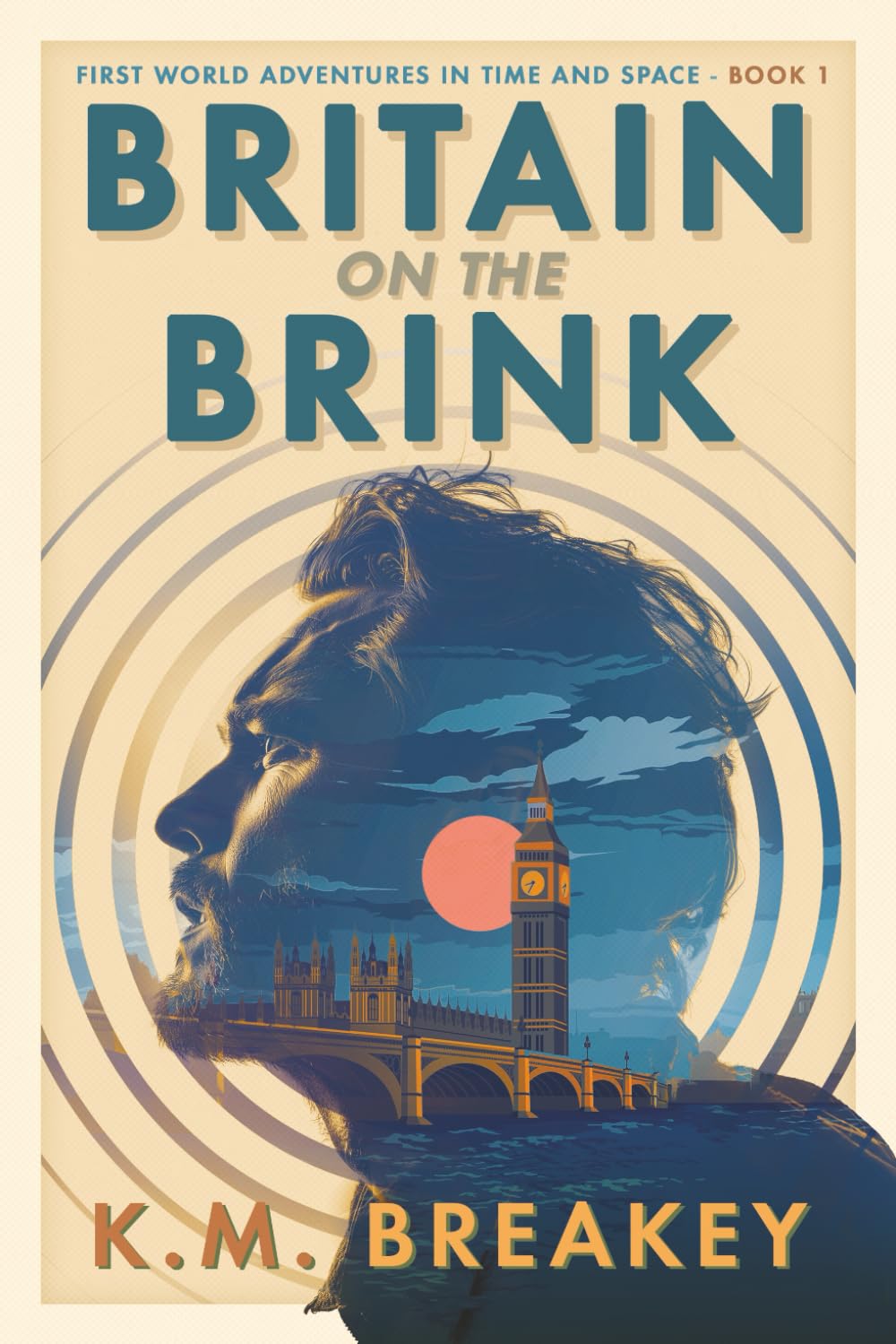 Britain on the Brink: 1 (First World Adventures in Time and Space)