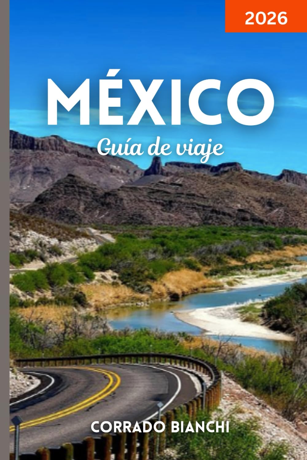 México Guía de viaje 2026: Explore la cultura, la cocina y las costas de México, desde Cancún hasta Oaxaca y más allá