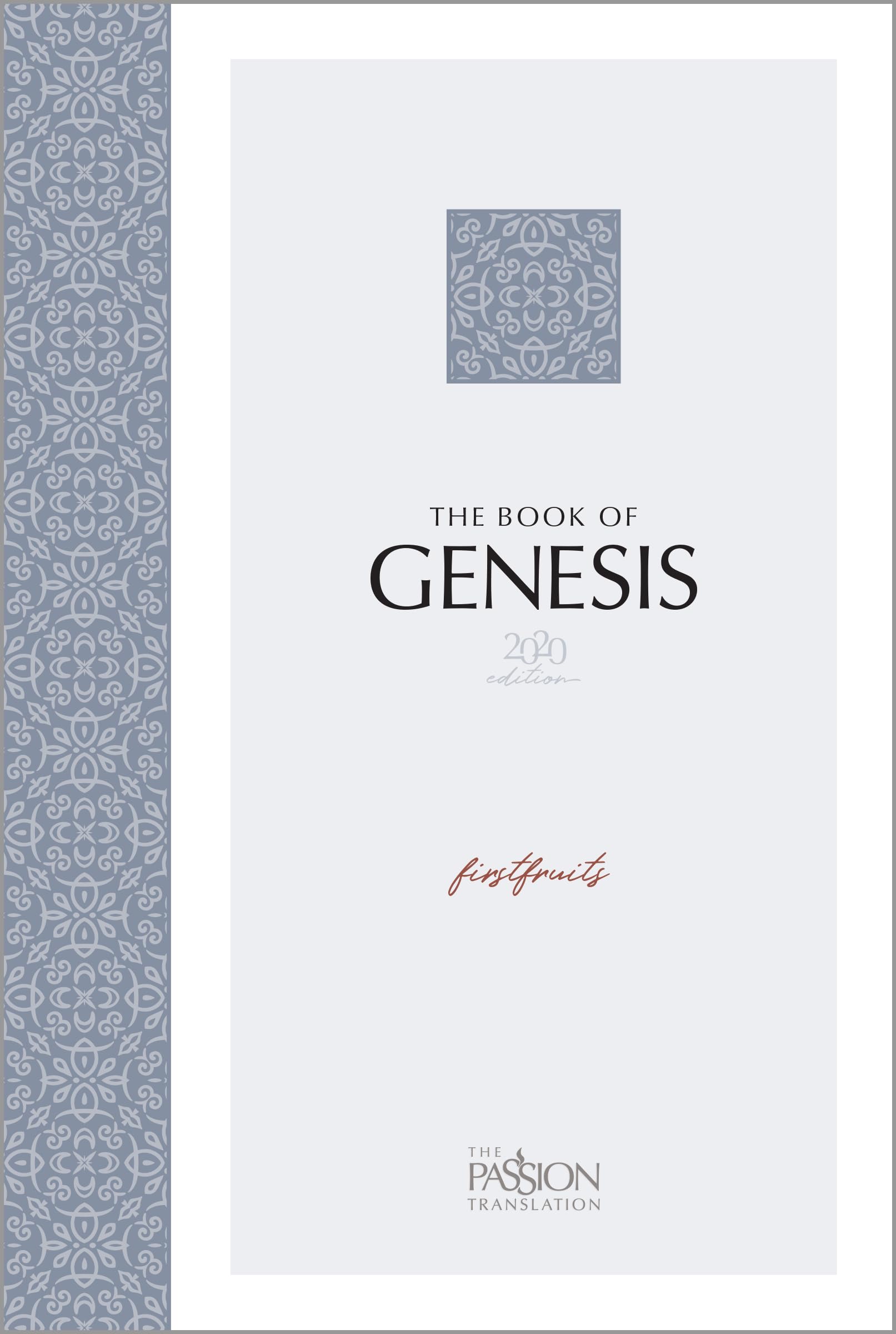Genesis 2020 Edition: Firstfruits (Passion Translation),Brian Si