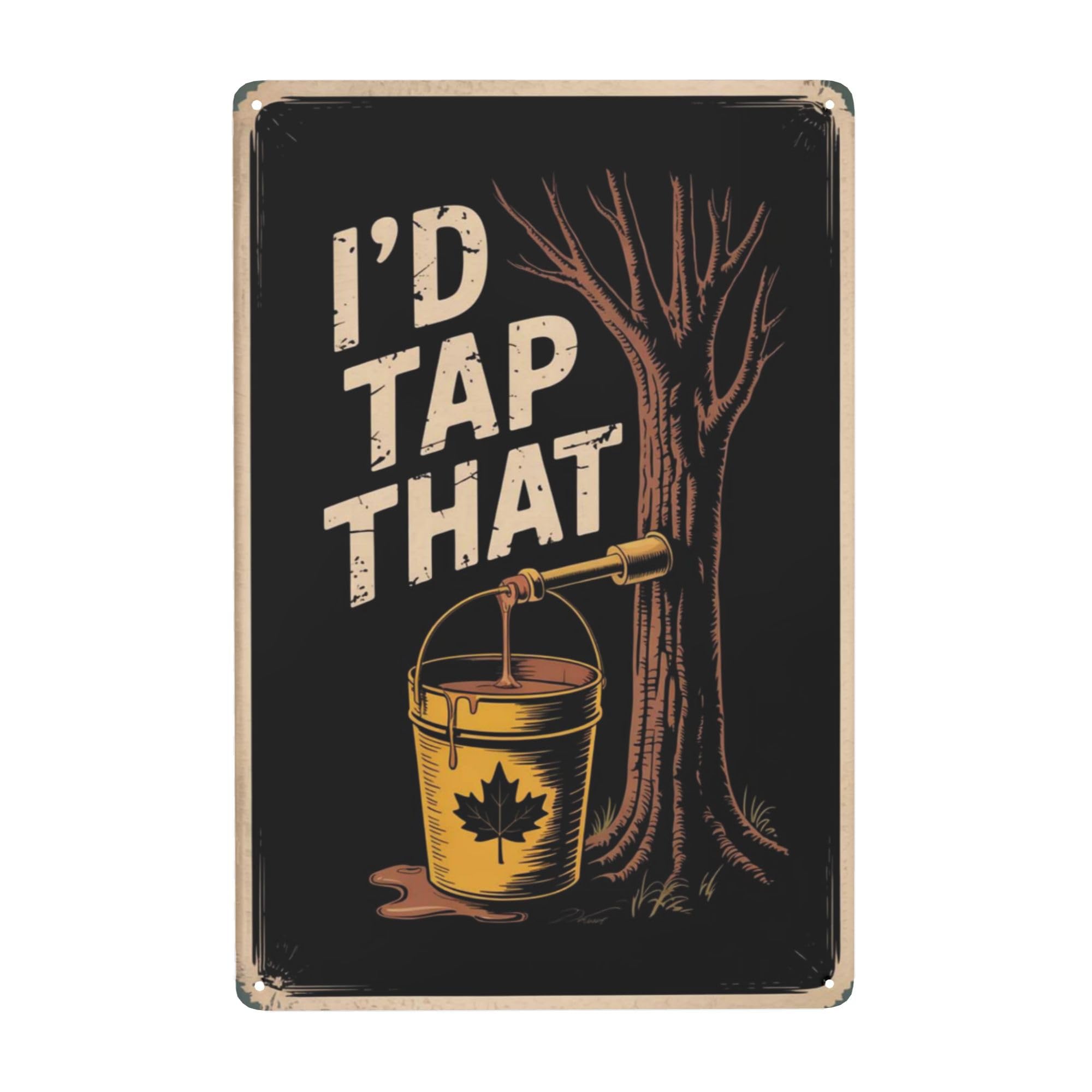 Kwqdozf Maple Syrup Tree I D Tap That 8X12 Inch 8X12 Inch Metal Sign Featuring Elegant Because I Said Sew Funny S