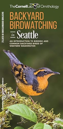 Backyard Birdwatching in Seattle: An Introduction to Birding and Common Backyard Birds of Western Washington (Wildlife and Nature Identification)