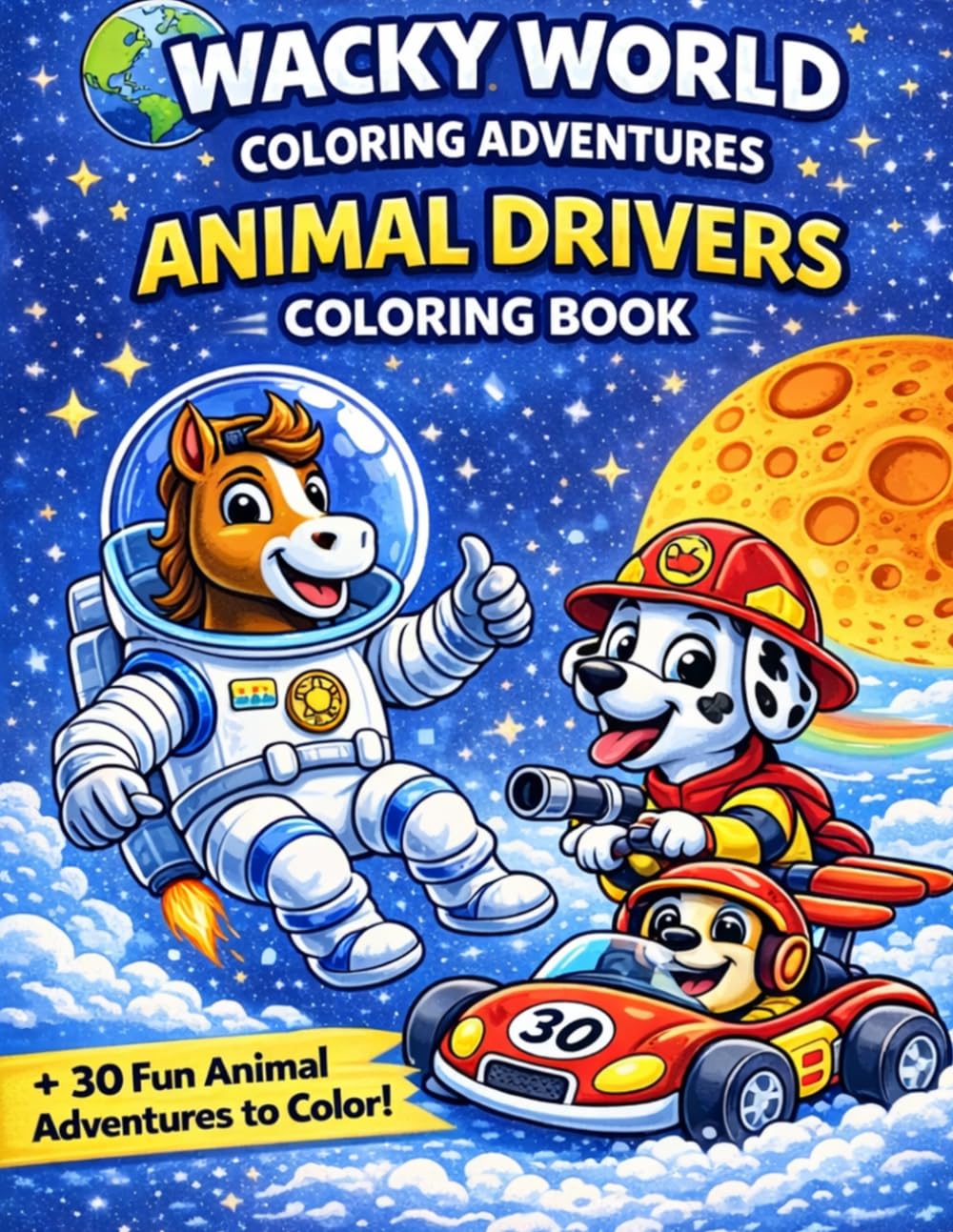 Wacky World Coloring Adventures: Animal Drivers Coloring Book: Fun and Silly Vehicle Adventures for Kids Ages 3–7