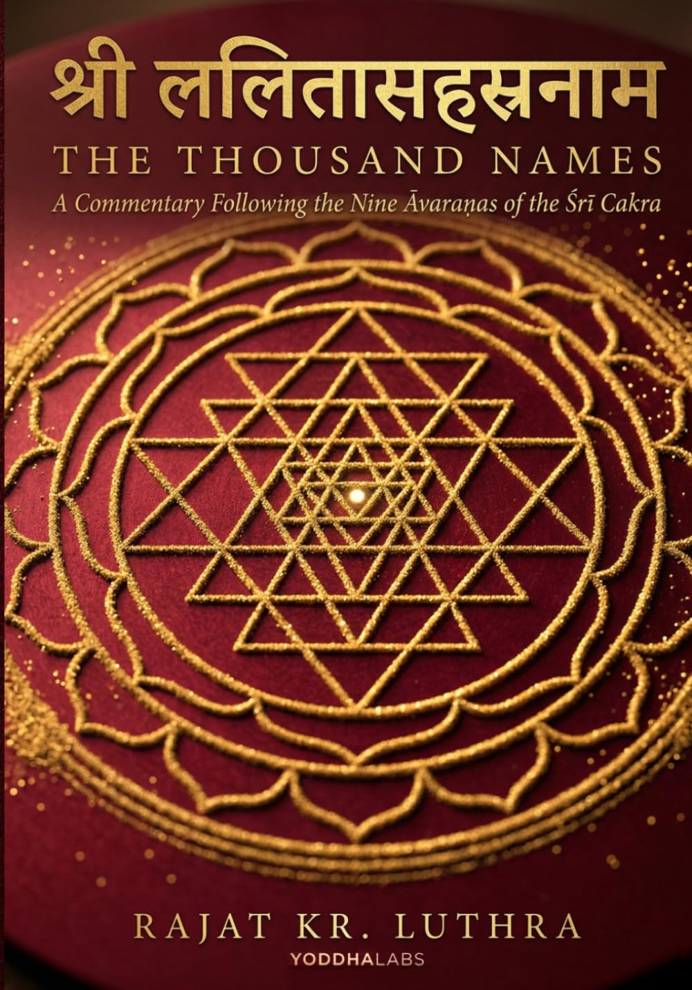 The Thousand Names: A Commentary on the Śrī Lalitā Sahasranāma