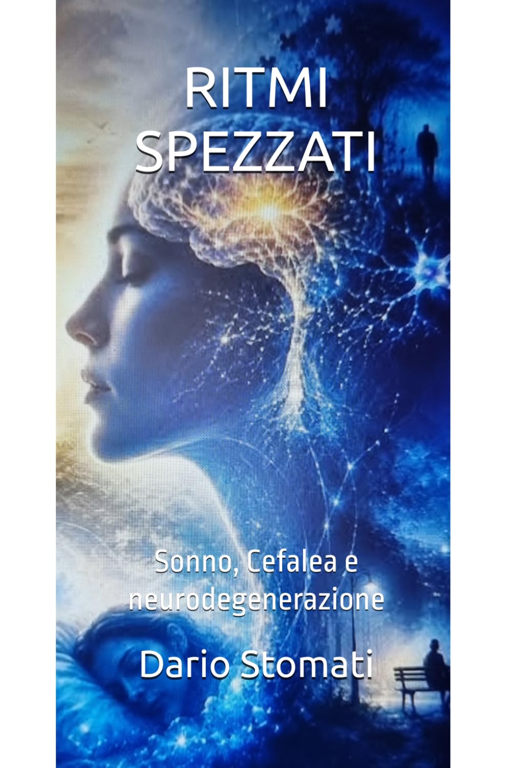 RITMI SPEZZATI: Sonno, Cefalea e neurodegenerazione