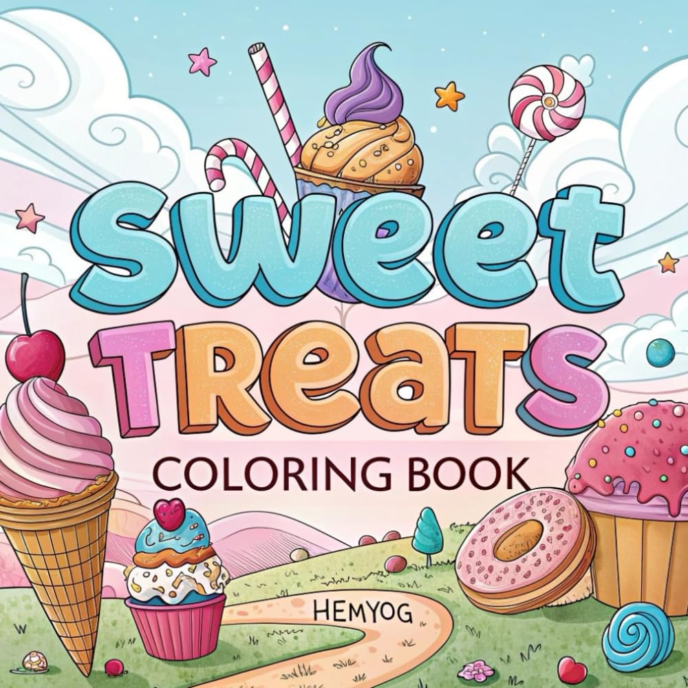 Sweet Treats Coloring Book: Bold and Easy Dessert Designs for Kids, Teens, and Adults | Fun Cupcakes, Donuts, and Candy Illustrations: A delightful ... And Comfy Coloring Books For All Ages)