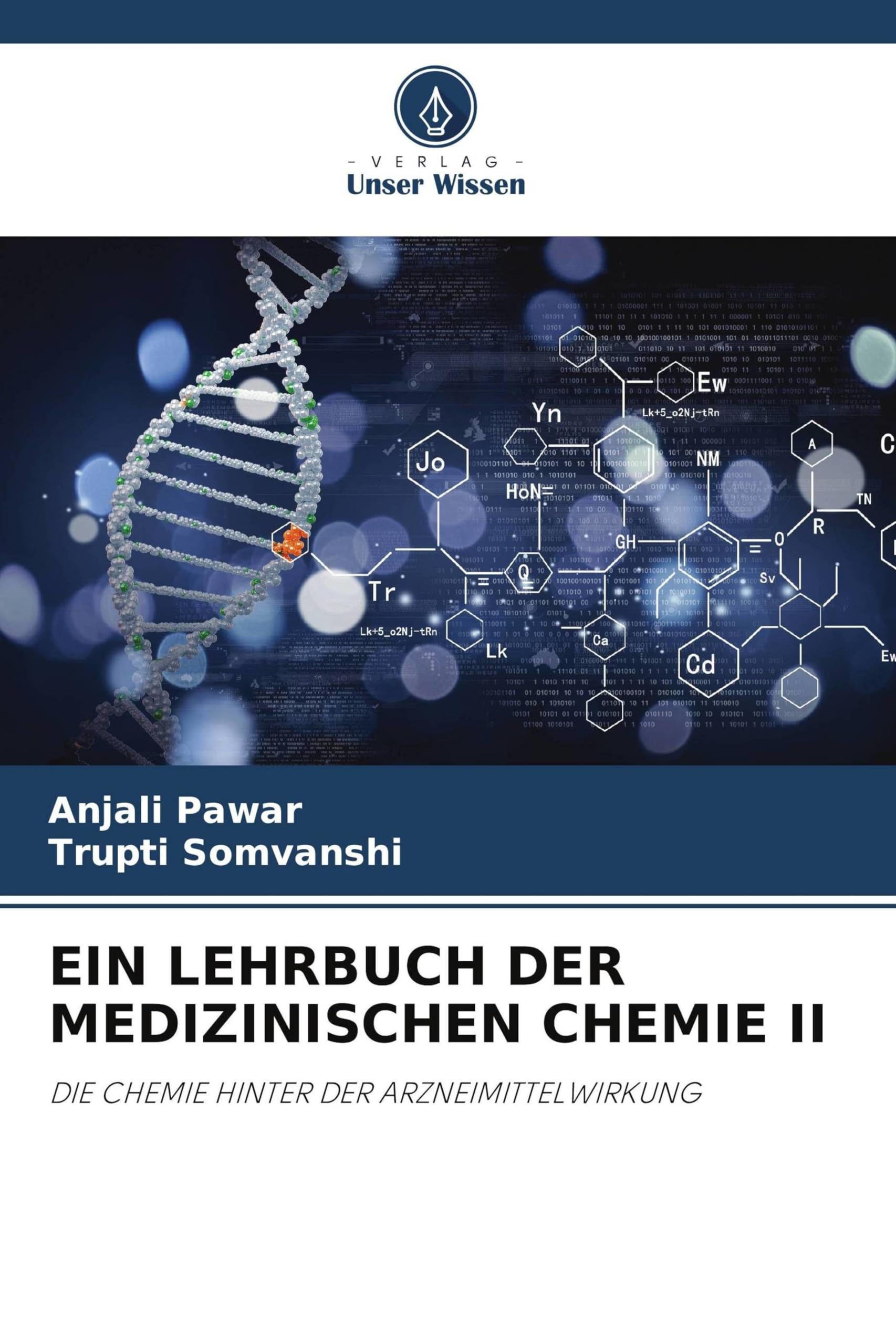 Ein Lehrbuch Der Medizinischen Chemie II: DIE CHEMIE HINTER DER ARZNEIMITTELWIRKUNG