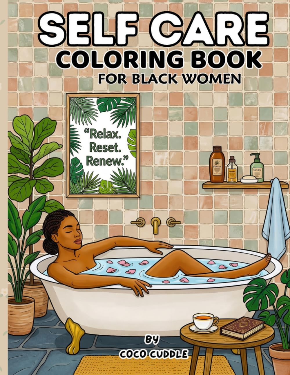 Self Care Coloring Book for Black Women: 40 Relaxing Cozy Coloring Pages for Stress Relief, Confidence & Everyday Joy | Featuring African American Women