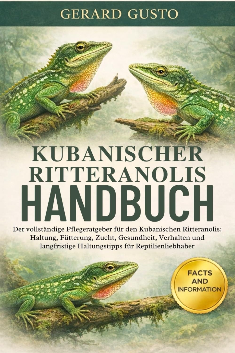 KUBANISCHER RITTERANOLIS HANDBUCH: Der vollständige Pflegeratgeber für den Kubanischen Ritteranolis: Haltung, Fütterung, Zucht, Gesundheit, Verhalten ... Haltungstipps für Reptilienliebhaber