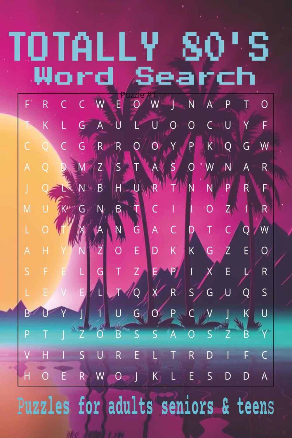 Totally Radical 80’s Word Searches!: Grab your Walkman, crank up the boombox, and enjoy a nostalgic trip back to the 1980s with these retro word search puzzles!