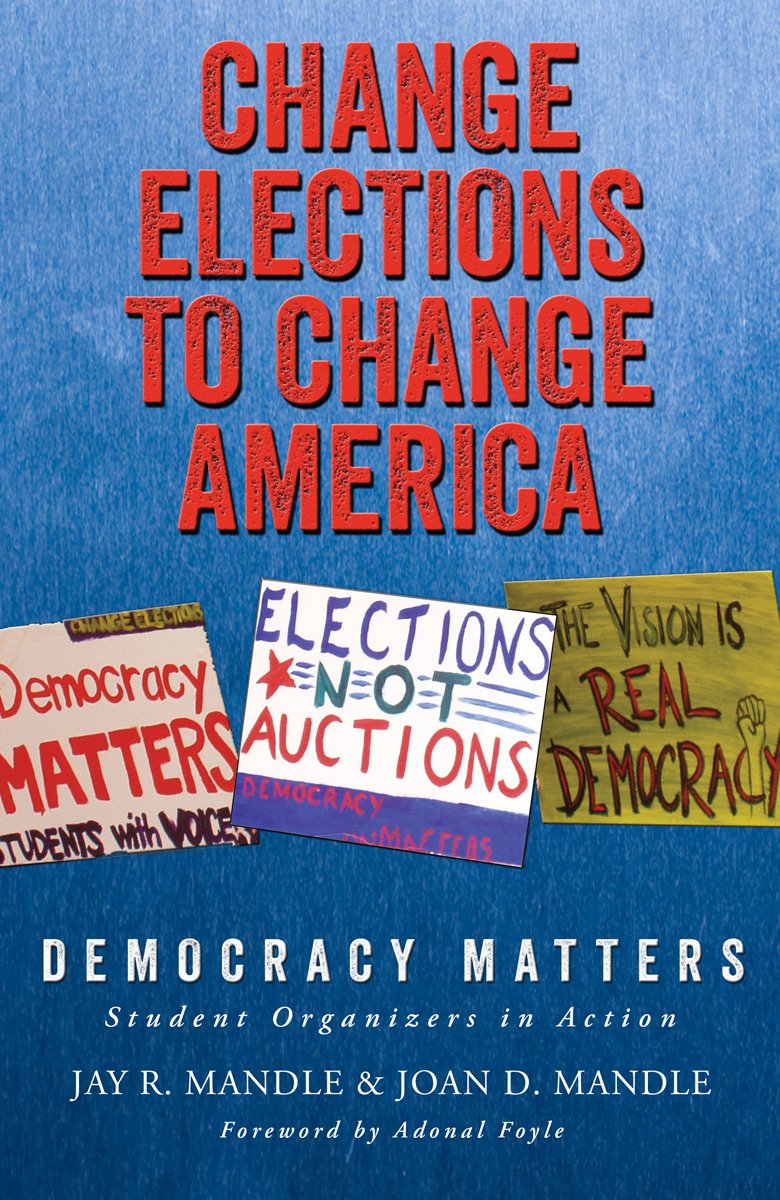 Buy Change Elections to Change America: Democracy Matters: Student Organizers in Action — BookShops.in