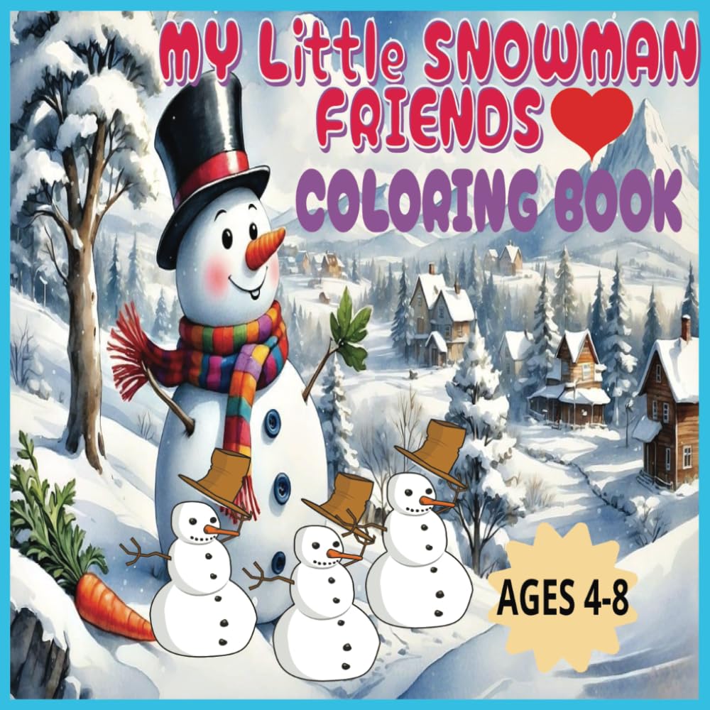 My Little Snowman Friends: Coloring Book Ages 4-8