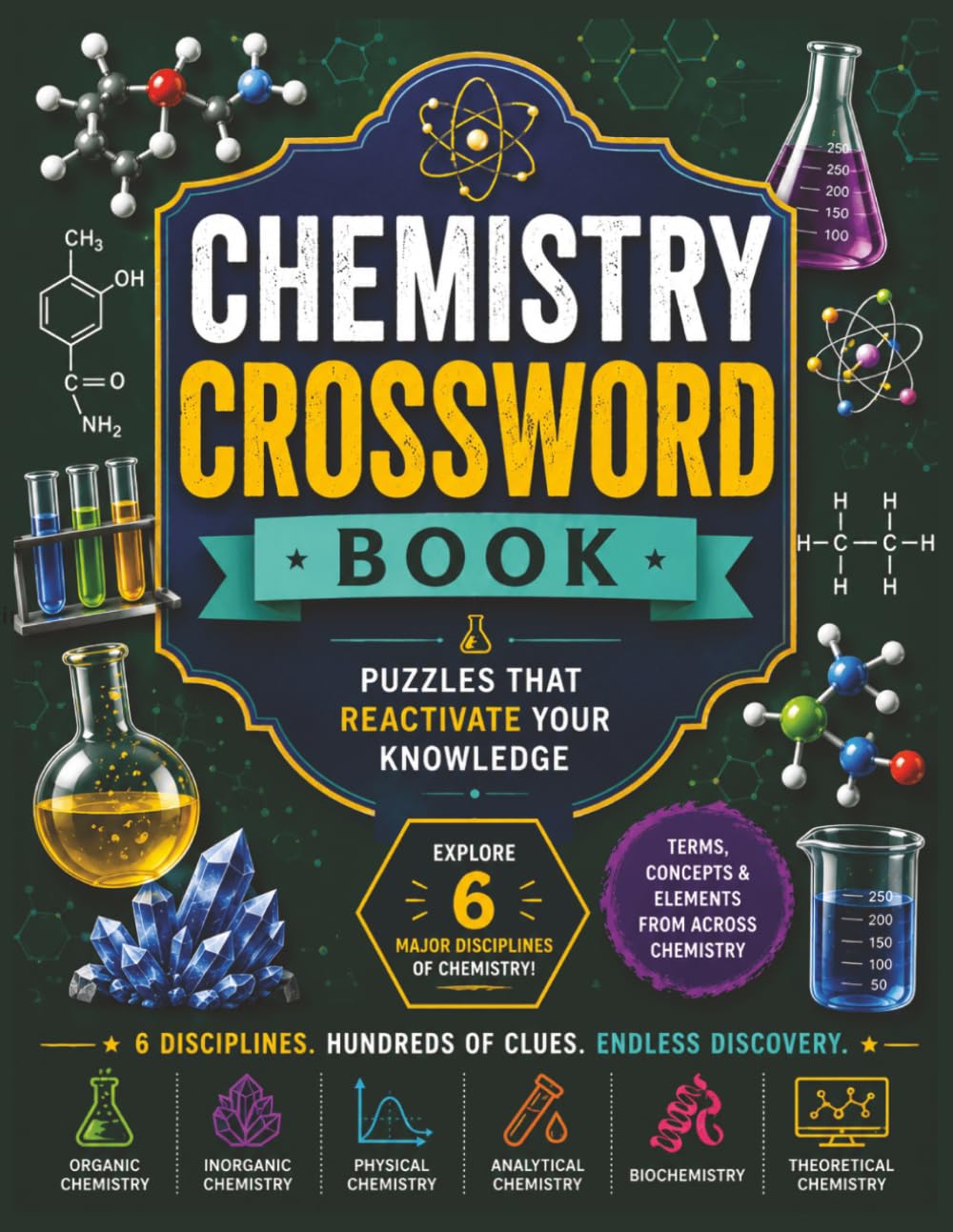 Chemistry Crossword Book: 60 Educational Puzzles Covering Organic, Inorganic, Physical, Analytical, Theoretical and Biochemistry