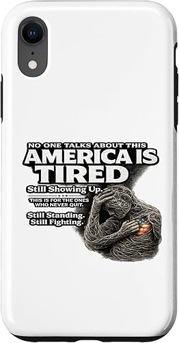 America is Tired Still Showing Up Standing Still Fighting Case for iPhone XR