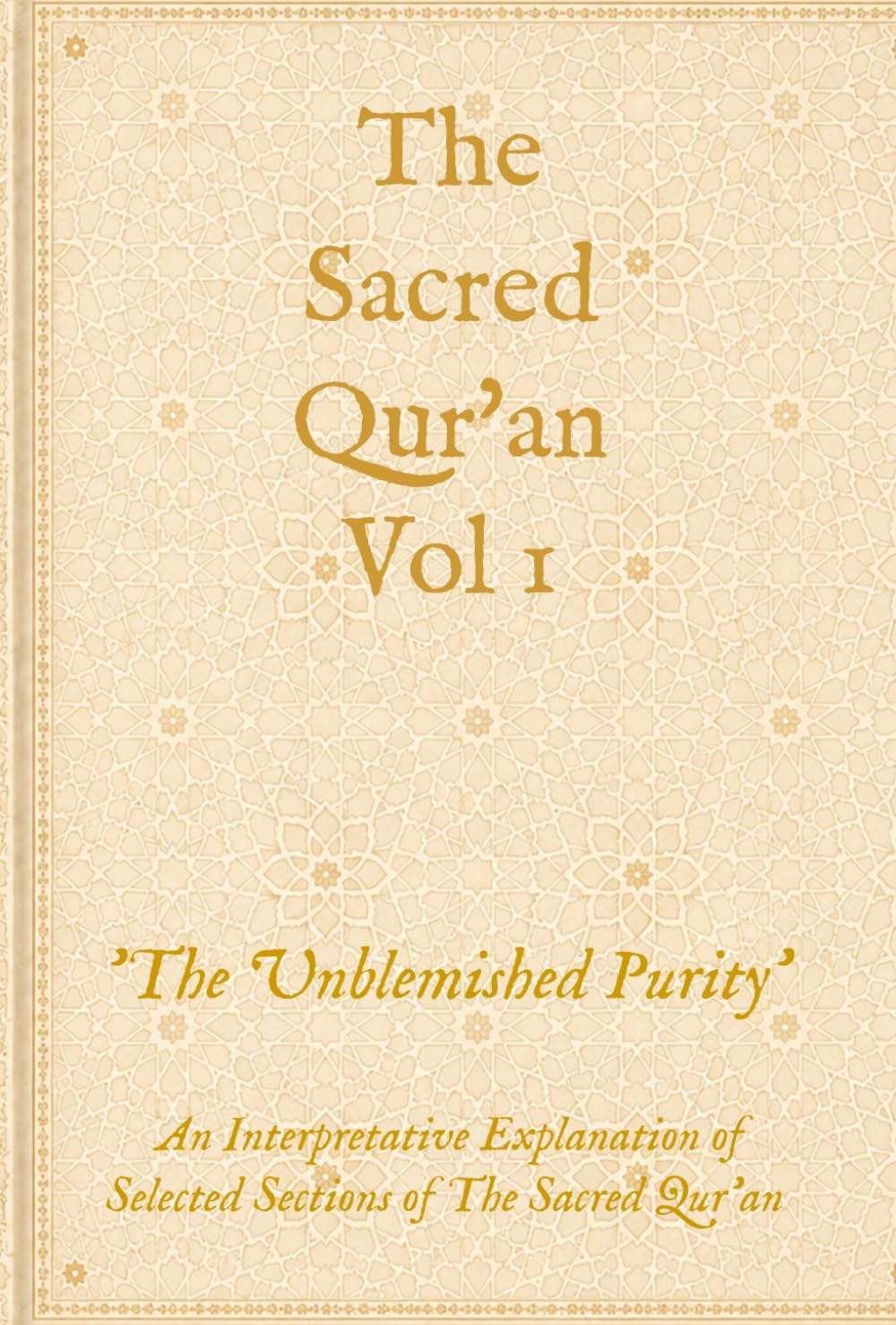The Sacred Qur'an Vol 1: 'The Unblemished Purity'