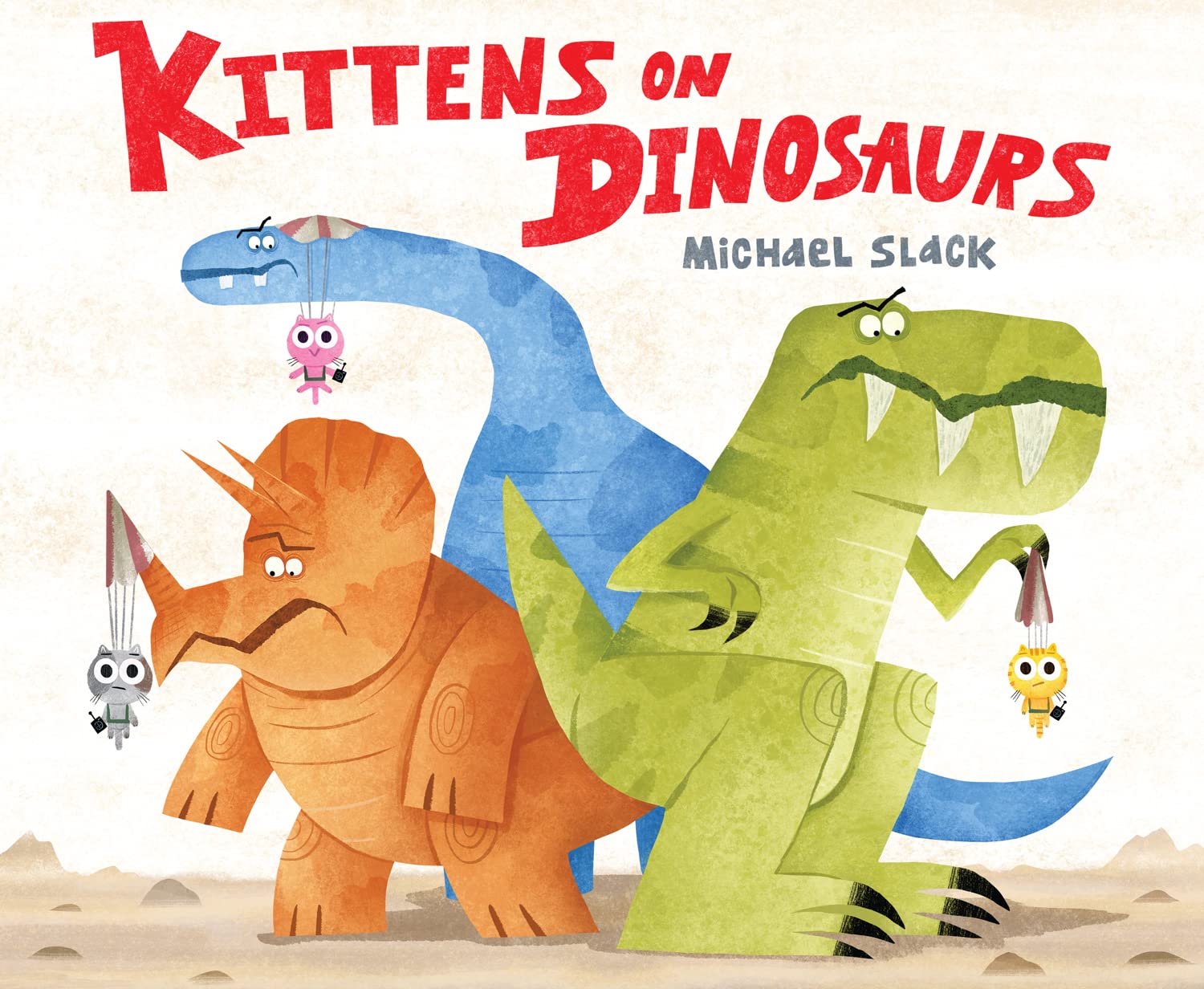 Kittens on Dinosaurs: A hilarious dinosaur adventure where expectations are overturned!