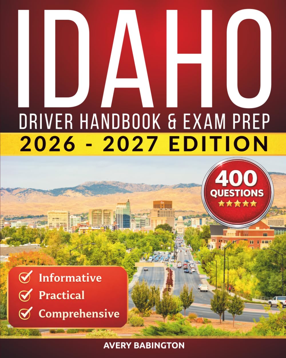 Idaho Driver Handbook & Exam Prep: 400 Practice Questions, Road Signs Guide & Complete Study Manual for the Idaho DMV Permit Test (U.S. DMV Exam Guide 2026-2027)