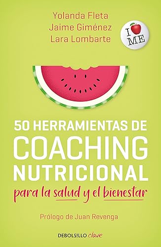 50 herramientas de coaching nutricional para la salud y el bienestar (Clave)