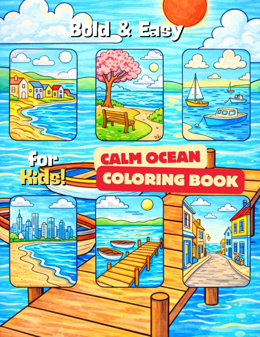 Bold and Easy Calm Ocean Coloring Book: Minimalist Ocean Scenes with Large Bold Outlines, Easy Coloring Book for Relaxation and Mindful Coloring (Ocean Friends Series for Kids)