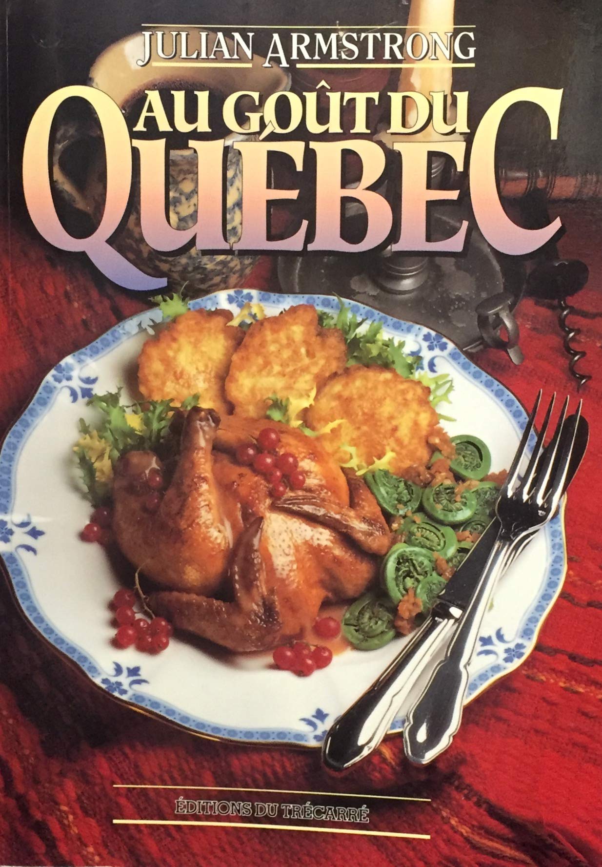 AU GOUT DU QUEBEC Armstrong, Julian