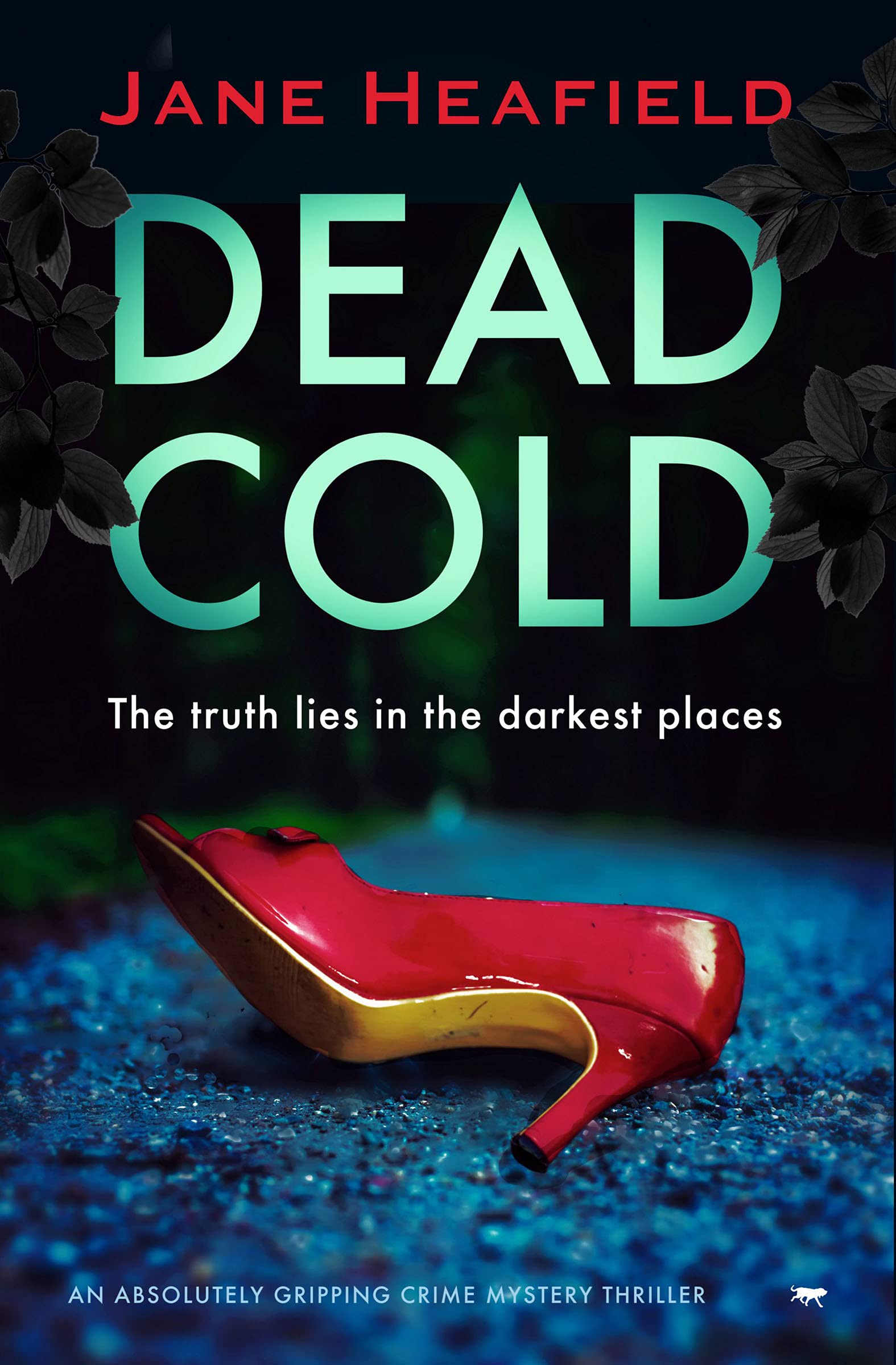 Dead Cold: an absolutely gripping crime and mystery thriller: 1 (The Yorkshire Murder Thrillers)