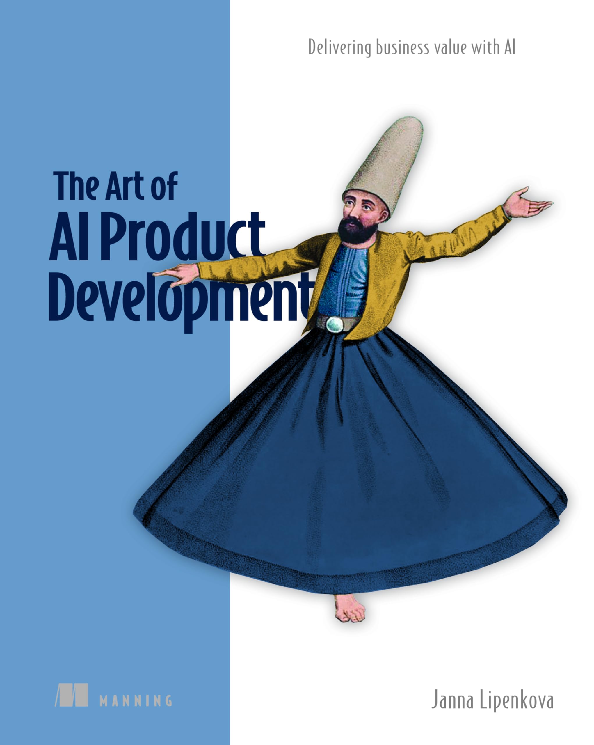 The Art of AI Product Development: Delivering business value