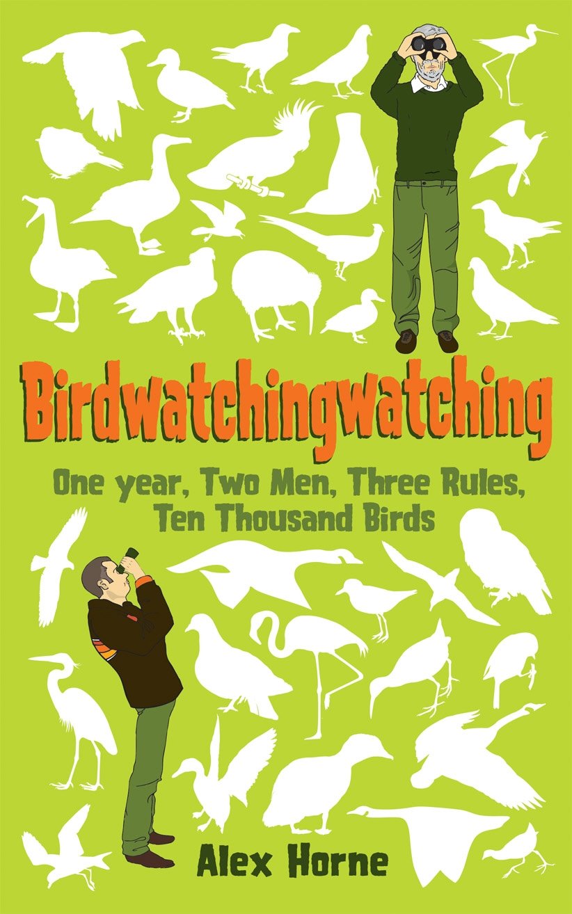 Buy Birdwatchingwatching: One Year, Two Men, Three Rules, Ten Thousand Birds — BookShops.in