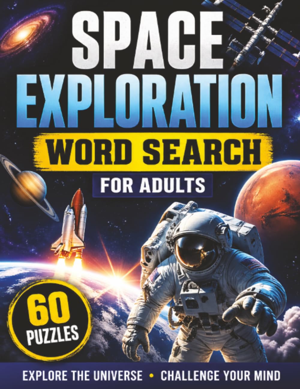 Space Word Search for Adults: 60 Challenging Puzzles Featuring Planets, Galaxies, Space Missions, and Deep Space Discoveries