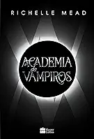 Academia De Vampiros (Livro 1) - com capítulos extras inéditos.