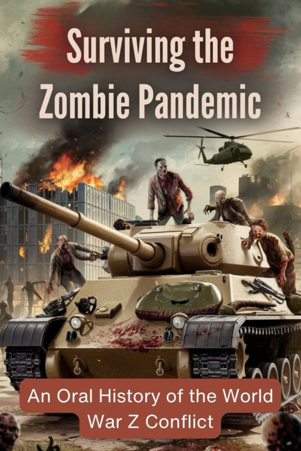 Surviving the Zombie Pandemic: An Oral History of the World War Z Conflict