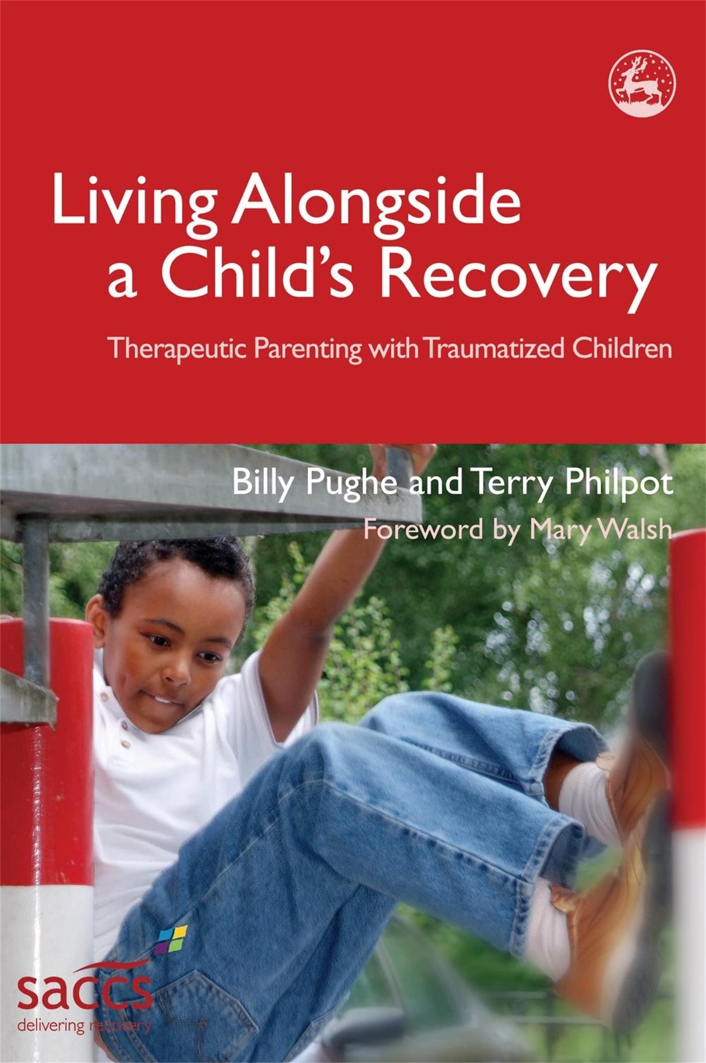 Living Alongside a Child's Recovery: Therapeutic Parenting with Traumatized Chil