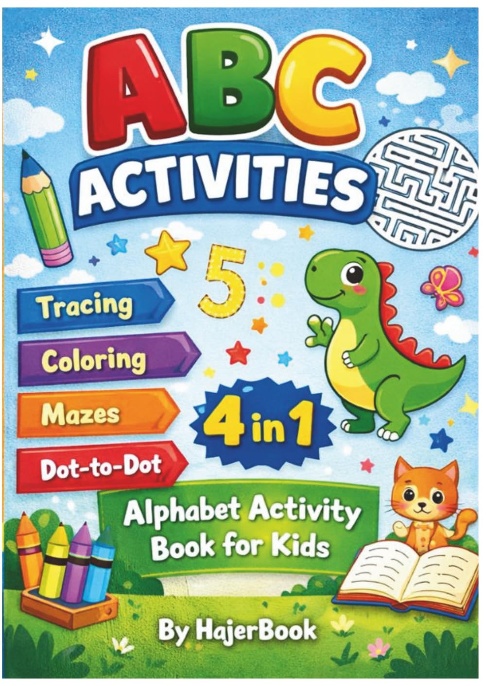 4 in 1 Alphabet Activity Book for Kids: Tracing ,Coloring, Mazes and Dot-To-Dot