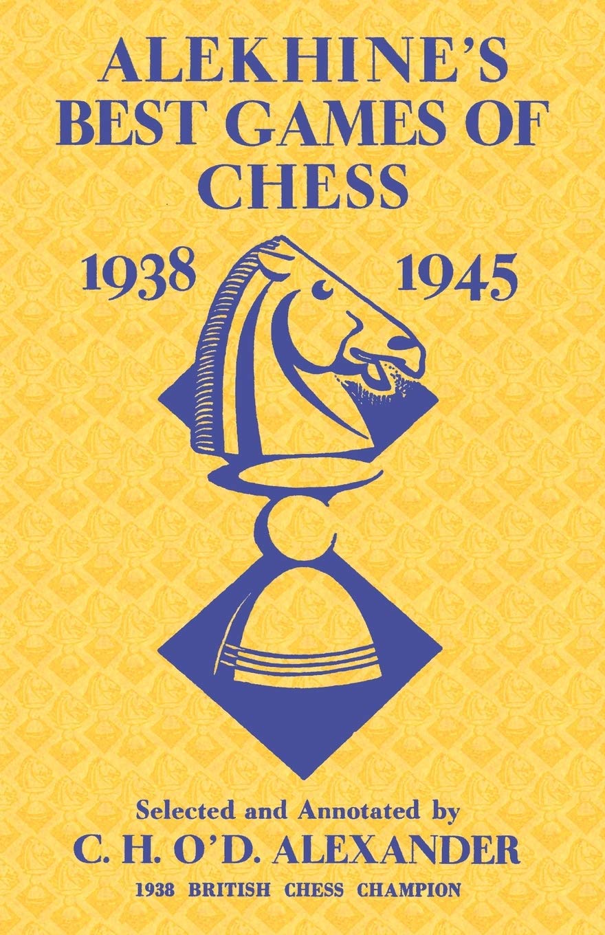 Alekhine's Best Games of Chess 1938-1945