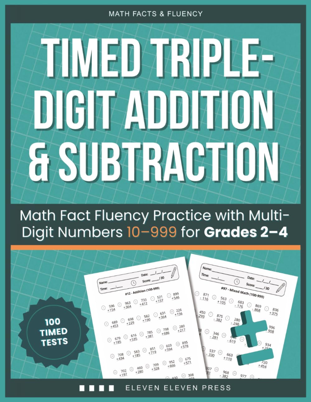 Timed Triple-Digit Addition & Subtraction: Math Fact Fluency Practice with Multi-Digit Numbers 10–999 for Grades 2–4 (Math Facts & Fluency Series)