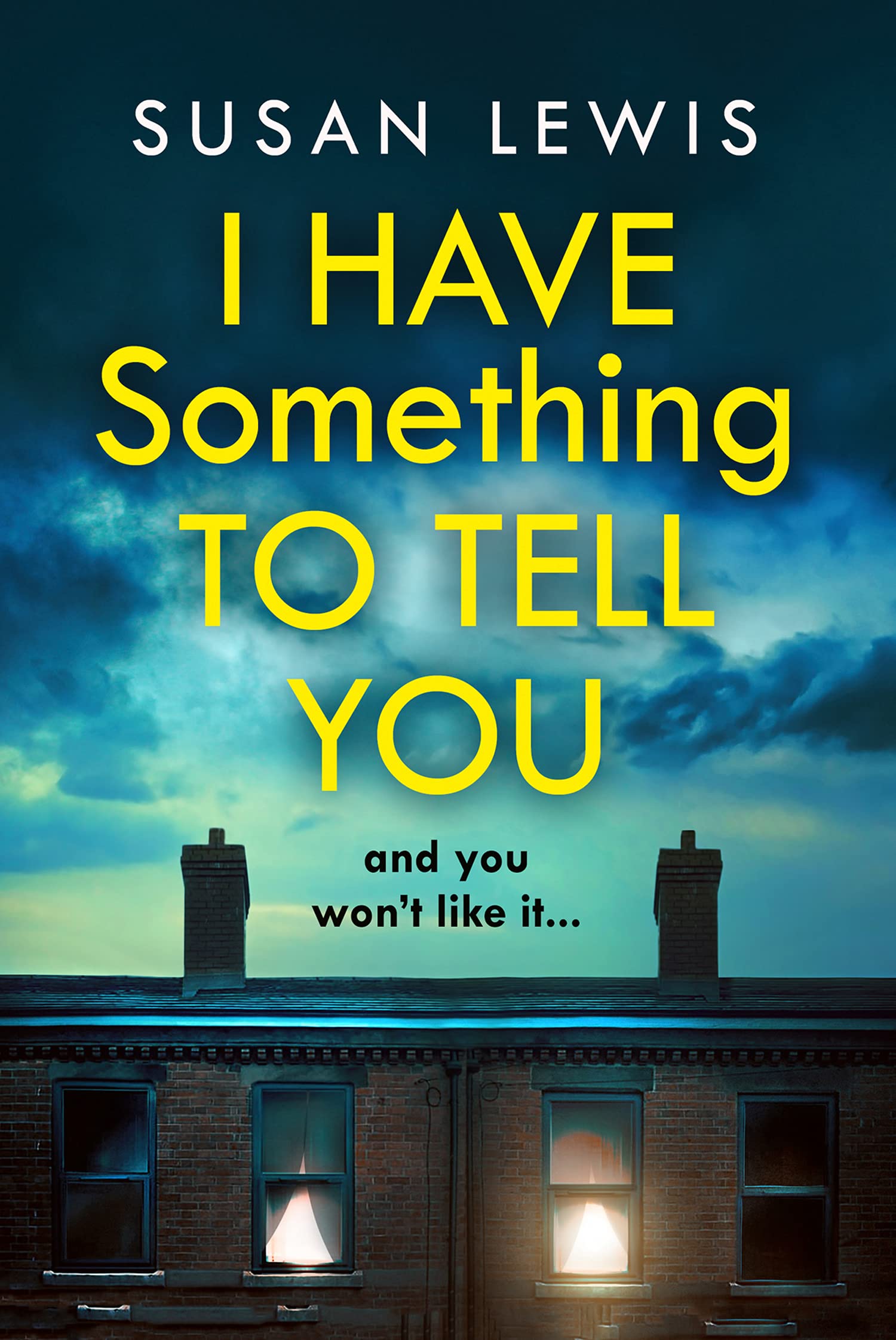 I Have Something to Tell You: The most thought-provoking, captivating fiction novel of 2021 from bestselling author Susan Lewis