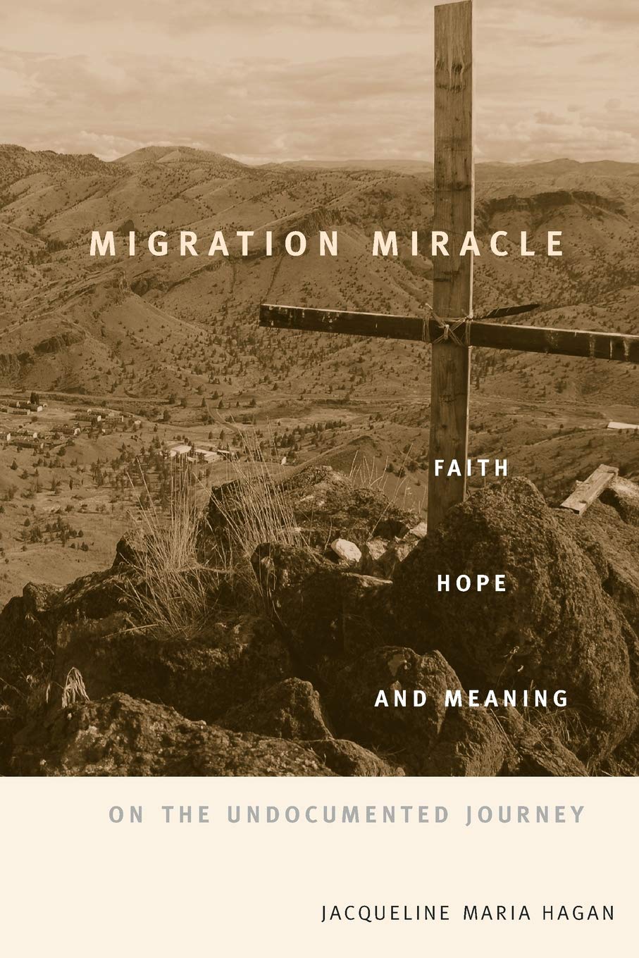 Migration Miracle: Faith, Hope, and Meaning on the Undocumented Journey