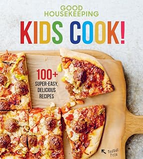 Good Housekeeping Kids Cook! Cookbook: 100+ Super Easy Recipes for Young Chefs Ages 8-12