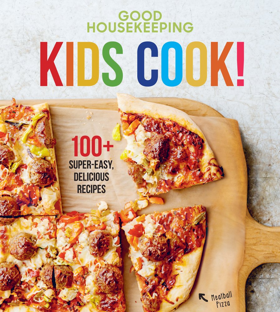 Good Housekeeping Kids Cook! Cookbook: 100+ Super Easy Recipes for Young Chefs Ages 8-12