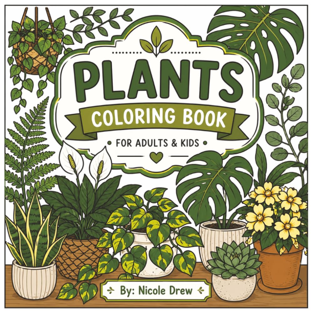 Plant Coloring Book: Bring Nature Indoors with this Fun and Relaxing Botanical Adventure for Adults and Teens (Mindful Moments Coloring Series)