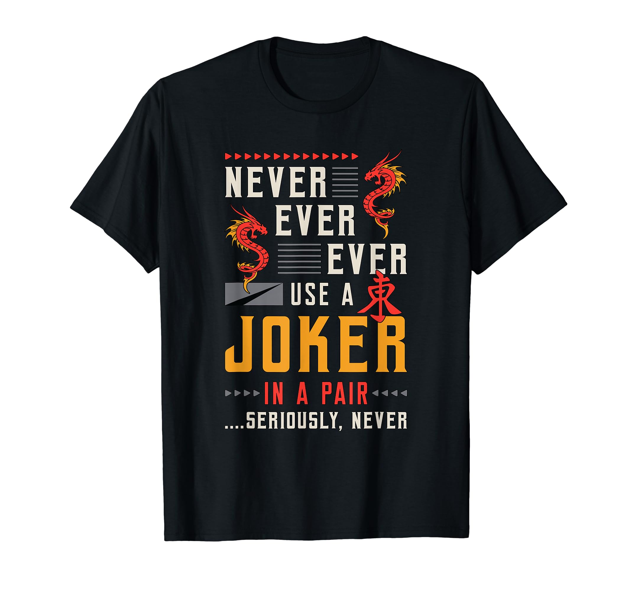 Mahjong Designs for Mahjong LoverNever Ever Ever Use A Joker Gambler Loves Board Game Mahjong T-ShirtOEKO-TEX STANDARD 100